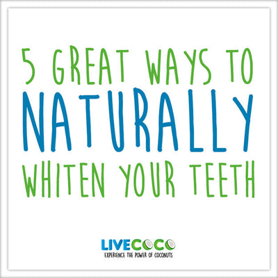 5 großartige Möglichkeiten, Ihre Zähne natürlich aufzuhellen